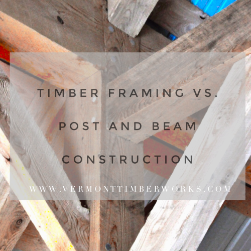 Timber Framing Vs. Post And Beam Construction